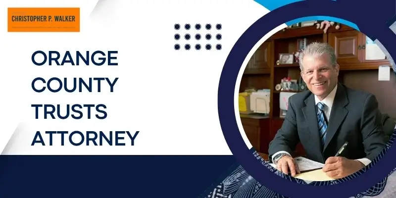 best orange county trusts attorney