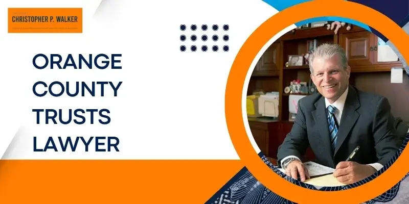 best orange county trusts lawyer